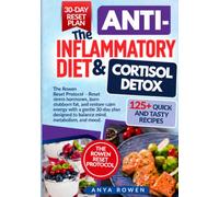 THE ANTI-INFLAMMATORY DIET & CORTISOL DETOX: Reset stress hormones, burn stubborn fat, and restore calm energy with a gentle 30-day plan designed to balance mind, metabolism, and mood.