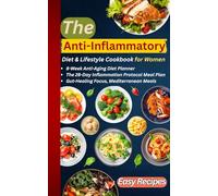 The Anti-Inflammatory Diet & Lifestyle Cookbook for Women: 8-Week Anti-Aging Diet Planner: Gut-Healing Focus, Easy Recipes, Mediterranean Meals
