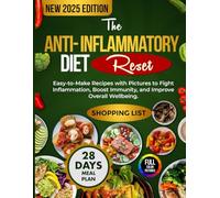 The Anti-Inflammatory Diet Reset: Easy-to-Make Recipes with Pictures to Fight Inflammation, Boost Immunity and Improve Overall Wellbeing