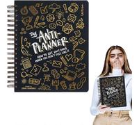 The Anti Planner: How To Get Done When You Don't Feel Like It, Journal Planner, Organizer Notebook, To Do Schedule ADHD Planner