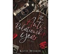 The Anti-Relationship Year: A Friends to Lovers Romance