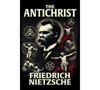 The Antichrist: Illustrated Book by Nietzsche