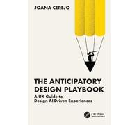 The Anticipatory Design Playbook: A UX Guide to Design AI-Driven Experiences