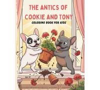 The Antics of Cookie and Tony: Coloring book for kids 3-9