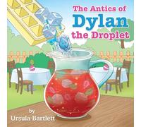 The Antics of Dylan the Droplet