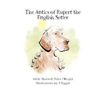The Antics of Rupert the English Setter