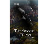 The Antidote of You: A Novel