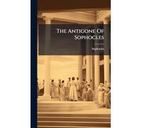The Antigone Of Sophocles