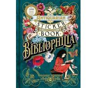 The Antiquarian Sticker Book: Bibliophilia (Antiquarian Sticker Book Series The)
