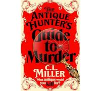The antique hunter's guide to murder: the highly anticipated crime novel f...