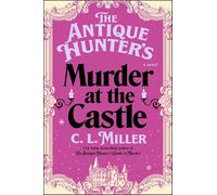 The Antique Hunter's Murder at the Castle: A Novel: Volume 3