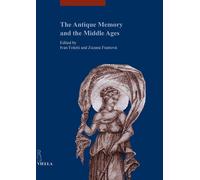 The antique memory and the middle ages. Ediz. illustrata