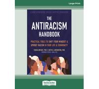 The Antiracism Handbook: Practical Tools to Shift Your Mindset and Uproot Racism in Your Life and Community