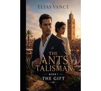 The Ants Talisman: Book I: The Gift