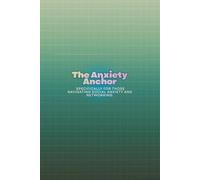 The Anxiety Anchor: Specifically for Those Navigating Social Anxiety and Networking
