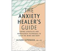 Alison Seponara The Anxiety Healer's Guide (Copertina rigida)