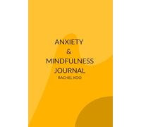 The Anxiety & Mindfulness Journal