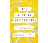Curtis Chang The Anxiety Opportunity (Tascabile)