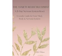 The Anxiety Relief Blueprint: A 21-Day Nervous System Reset