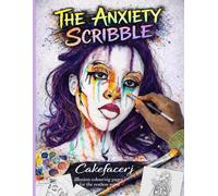 The Anxiety scribble: Illusion colouring pages for the restless mind