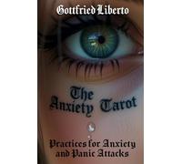 The Anxiety Tarot: Practices for Anxiety and Panic Attacks