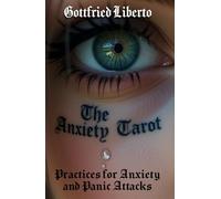 The Anxiety Tarot: Practices for Anxiety and Panic Attacks