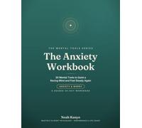 The Anxiety Workbook: 30 Mental Tools to Quiet a Racing Mind and Feel Steady Again (A Guided 30-Day Workbook)