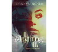 The Anything Room: A story of love & magic