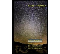 The Anzu : Alec, The Insugents, The Wormhole