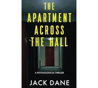 The Apartment Across The Hall: A Psychological Thriller