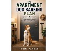 The Apartment Dog Barking Plan: A Neighbor-Friendly Toolkit for Calmer Hallways, Doorbells, Alone Time, and Daily Noise Triggers