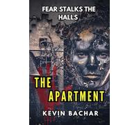 THE APARTMENT: Fear Stalks the Halls (Part 3 Houses of Horror Series)