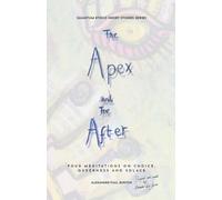 The Apex and The After: Four Meditations on Choice, Queerness and Solace: 2