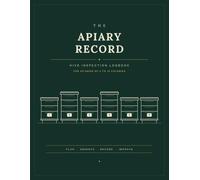 The Apiary Record: Beekeeping Log Book for Multiple Hives | Hive Inspection Journal with Varroa Mite Count Tracking, Queen Lineage, Swarm & Split ... Checklist | 96 Full-Page Inspections