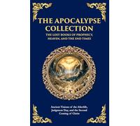The Apocalypse Collection - The Lost Books of Prophecy, Heaven, and the End Times: Ancient Visions of the Afterlife, Judgment Day, and the Second Coming of Christ (Deluxe Hardbound Edition): 160