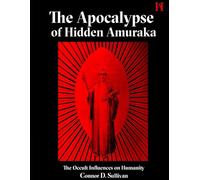 The Apocalypse of Hidden AmuraKa: Occult Influences on Humanity
