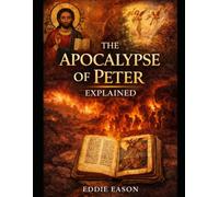 The Apocalypse of Peter Explained: 9