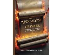 The Apocalypse of Peter: Unveiling the Secrets of the Ancient World