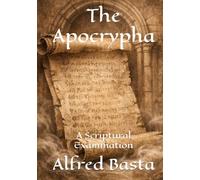 The Apocrypha: A Scriptural Examination