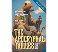 The Apocryphal Tailles: from "The Compleate Illustrated Lost Folke Tailles of Pippidufka" [ Annotated & Collected In A New Translation ]