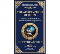 The Apocryphon of John (The Secret Book of John): Mystical Revelations of Creation and Divine Knowledge (Deluxe Hardbound Edition)
