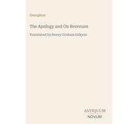 The Apology and On Revenues: Translated by Henry Graham Dakyns
