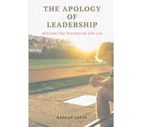 The Apology of Leadership: Healing the Wounds of the Led