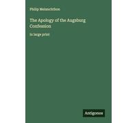 The Apology of the Augsburg Confession: in large print
