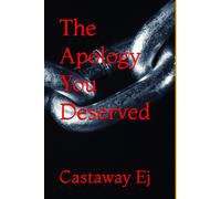 The Apology You Deserved