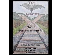 The Apostate X Part 1: When the Trumpets Blow