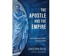 Christoph Heilig The Apostle and the Empire (Copertina rigida)