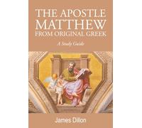 The Apostle Matthew from Original Greek: A Study Guide