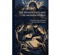 The Apostle Paul and the Modern World