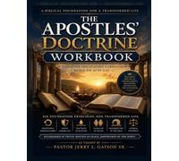 THE APOSTLE’S DOCTRINE Workbook: A Seven Chapter Discipleship Curriculum